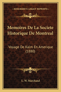 Memoires De La Societe Historique De Montreal: Voyage De Kalm En Amerique (1880)