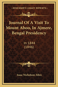 Journal Of A Visit To Mount Aboo, In Ajmere, Bengal Presidency