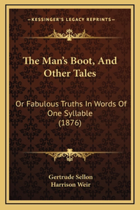 The Man's Boot, And Other Tales