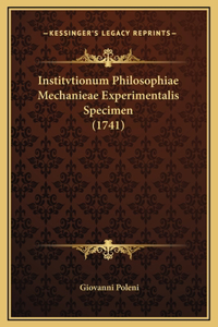Institvtionum Philosophiae Mechanieae Experimentalis Specimen (1741)