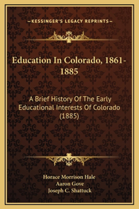 Education In Colorado, 1861-1885