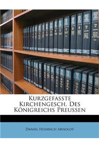 Kurzgefasste Kirchengesch. Des Königreichs Preussen