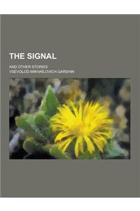 The Signal; And Other Stories