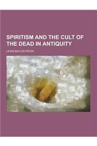 Spiritism and the Cult of the Dead in Antiquity