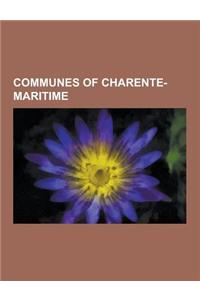 Communes of Charente-Maritime: La Rochelle, Communes of the Charente-Maritime Department, Rochefort, Charente-Maritime, Surgeres, Royan, Ile-D'Aix, E