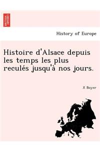 Histoire d'Alsace depuis les temps les plus reculés jusqu'à nos jours.