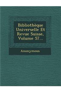 Bibliotheque Universelle Et Revue Suisse, Volume 57...