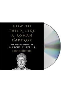 How to Think Like a Roman Emperor