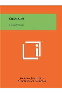 Chan Kom: A Maya Village