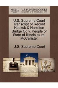 U.S. Supreme Court Transcript of Record Keokuk & Hamilton Bridge Co V. People of State of Illinois Ex Rel McCallister
