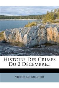 Histoire Des Crimes Du 2 Décembre...