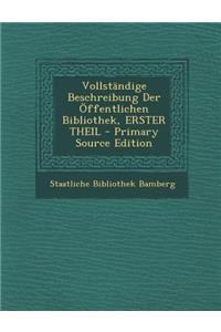 Vollstandige Beschreibung Der Offentlichen Bibliothek, Erster Theil