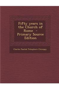 Fifty Years in the Church of Rome