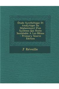 Etude Synthetique Et Analytique Du Deplacement D'Un Systeme Qui Reste Semblable a Lui-Meme