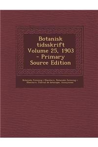 Botanisk Tidsskrift Volume 25, 1903