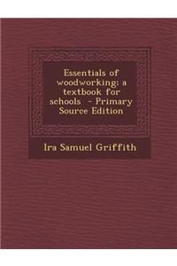 Essentials of Woodworking; A Textbook for Schools