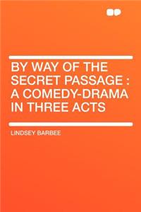 By Way of the Secret Passage