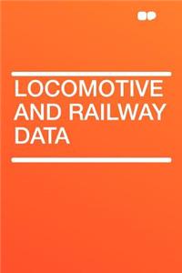 Locomotive and Railway Data