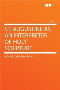 St. Augustine as an Interpreter of Holy Scripture