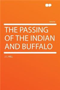The Passing of the Indian and Buffalo
