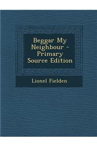 Beggar My Neighbour - Primary Source Edition
