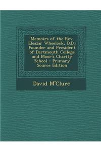 Memoirs of the REV. Eleazar Wheelock, D.D.