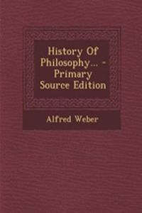 History of Philosophy... - Primary Source Edition