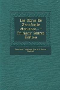 Las Obras De Xenofonte Ateniense... - Primary Source Edition