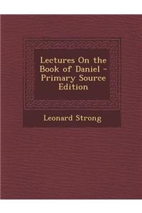 Lectures on the Book of Daniel