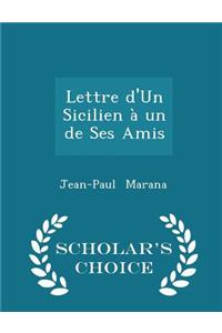 Lettre d'Un Sicilien À Un de Ses Amis - Scholar's Choice Edition