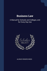 BUSINESS LAW: A MANUAL FOR SCHOOLS AND C