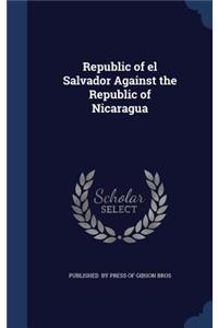 Republic of el Salvador Against the Republic of Nicaragua