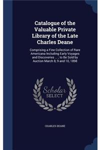 Catalogue of the Valuable Private Library of the Late Charles Deane