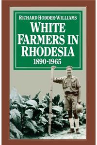 White Farmers in Rhodesia, 1890-1965
