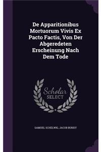 De Apparitionibus Mortuorum Vivis Ex Pacto Factis, Von Der Abgeredeten Erscheinung Nach Dem Tode