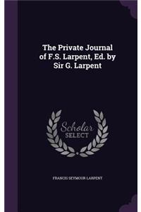 Private Journal of F.S. Larpent, Ed. by Sir G. Larpent