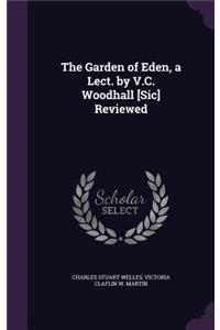 Garden of Eden, a Lect. by V.C. Woodhall [Sic] Reviewed