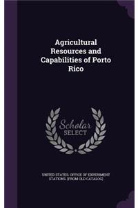 Agricultural Resources and Capabilities of Porto Rico