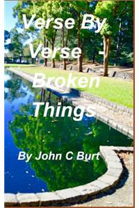 Verse By Verse - Broken Things