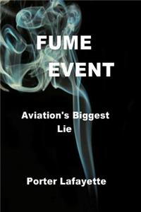 FUME EVENT Aviation's Biggest Lie