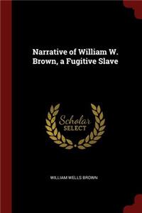 Narrative of William W. Brown, a Fugitive Slave