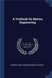 A Textbook On Marine Engineering