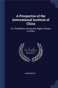 A Prospectus of the International Institute of China
