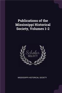 Publications of the Mississippi Historical Society, Volumes 1-2