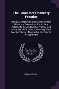 The Lancaster Chancery Practice