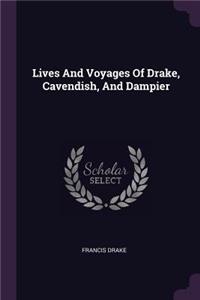 Lives and Voyages of Drake, Cavendish, and Dampier