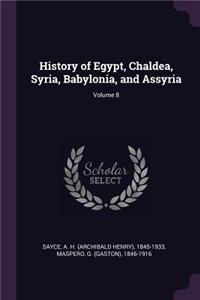 History of Egypt, Chaldea, Syria, Babylonia, and Assyria; Volume 8