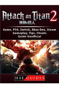 Attack on Titan 2 Game, Ps4, Switch, Xbox One, Steam, Gameplay, Tips, Cheats, Guide Unofficial