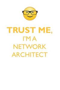 TRUST ME, I'M A NETWORK ARCHITECT AFFIRMATIONS WORKBOOK Positive Affirmations Workbook. Includes
