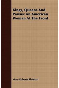 Kings, Queens And Pawns; An American Woman At The Front